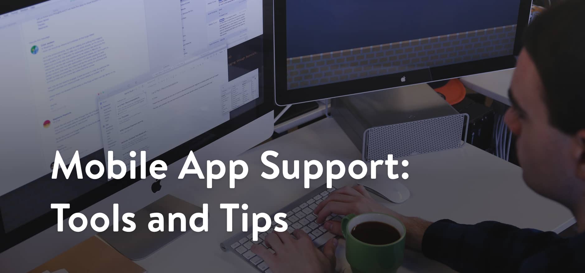 Mobile App Support: Tools and Tips